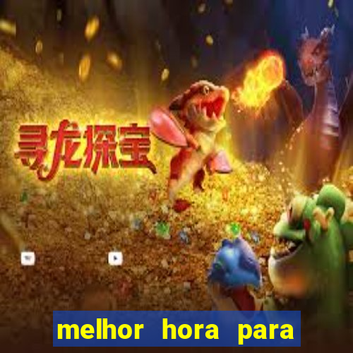 melhor hora para jogar fortune dragon